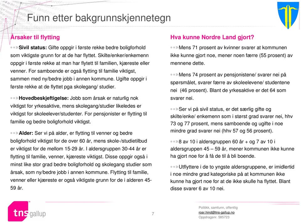 Ugifte oppgir i første rekke at de flyttet pga skolegang/ studier.