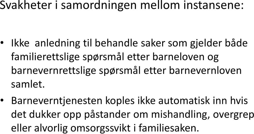 spørsmål etter barnevernloven samlet.