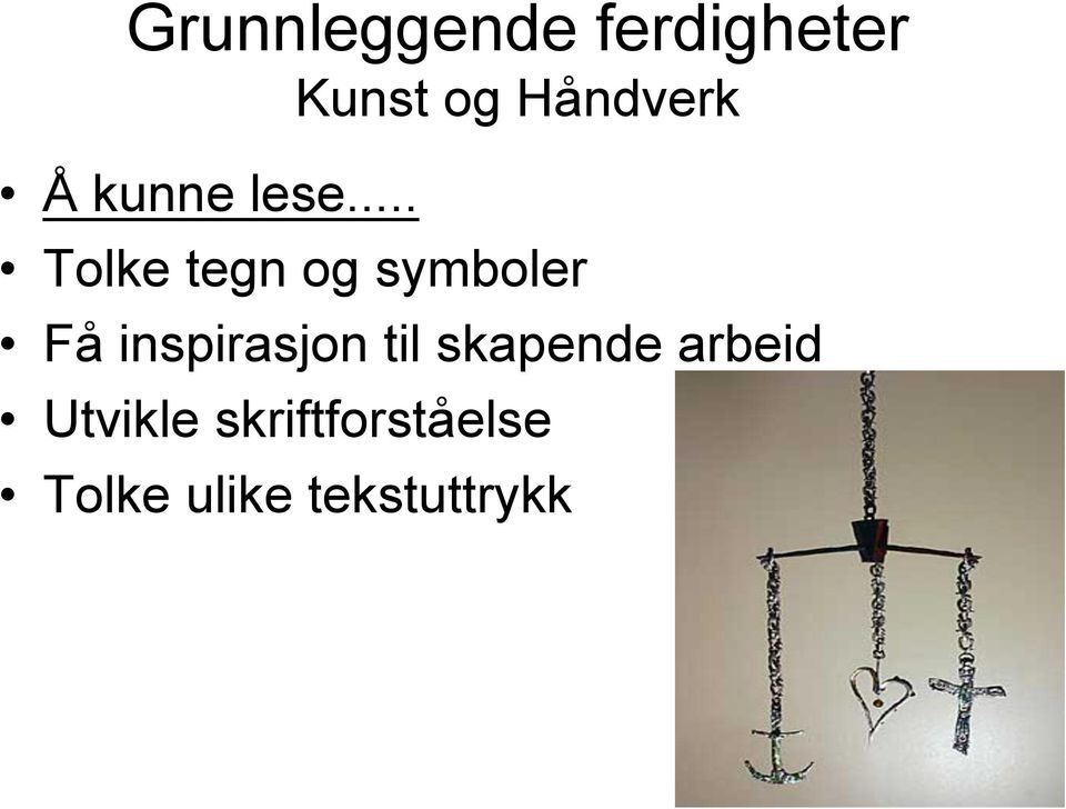 .. Tolke tegn og symboler Få inspirasjon