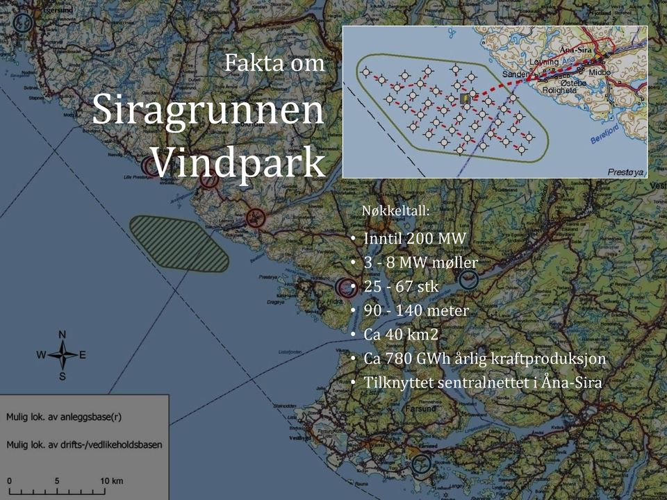 90-140 meter Ca 40 km2 Ca 780 GWh årlig