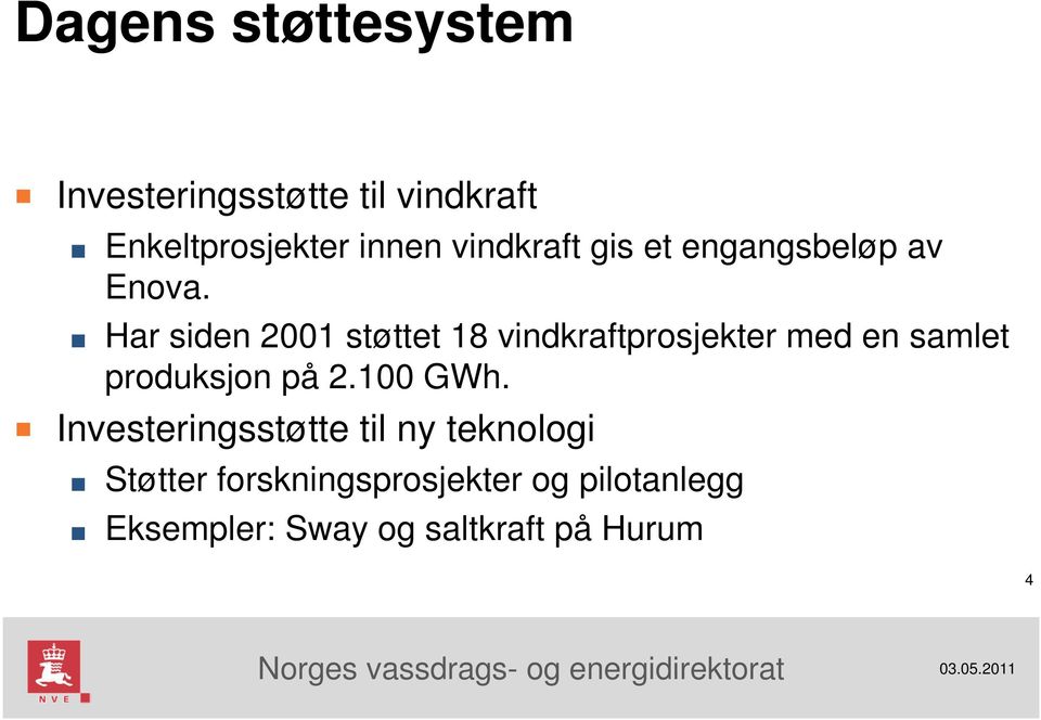 Har siden 2001 støttet 18 vindkraftprosjekter med en samlet produksjon på 2.