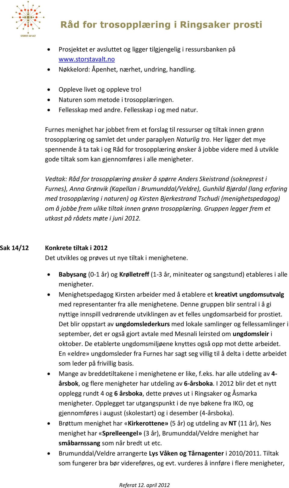 Furnes menighet har jobbet frem et forslag til ressurser og tiltak innen grønn trosopplæring og samlet det under paraplyen Naturlig tro.