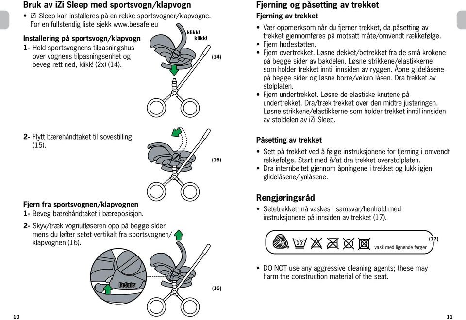 Fjerning og påsetting av trekket Fjerning av trekket Vær oppmerksom når du fjerner trekket, da påsetting av trekket gjennomføres på motsatt måte/omvendt rækkefølge. Fjern hodestøtten.