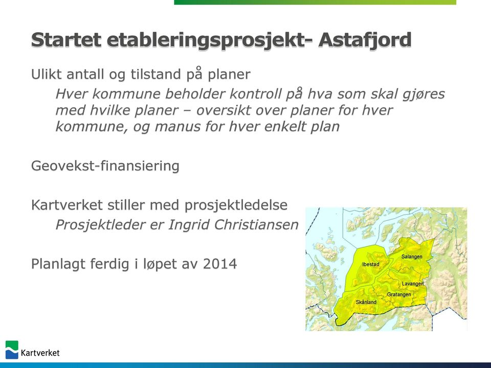 planer for hver kommune, og manus for hver enkelt plan Geovekst-finansiering