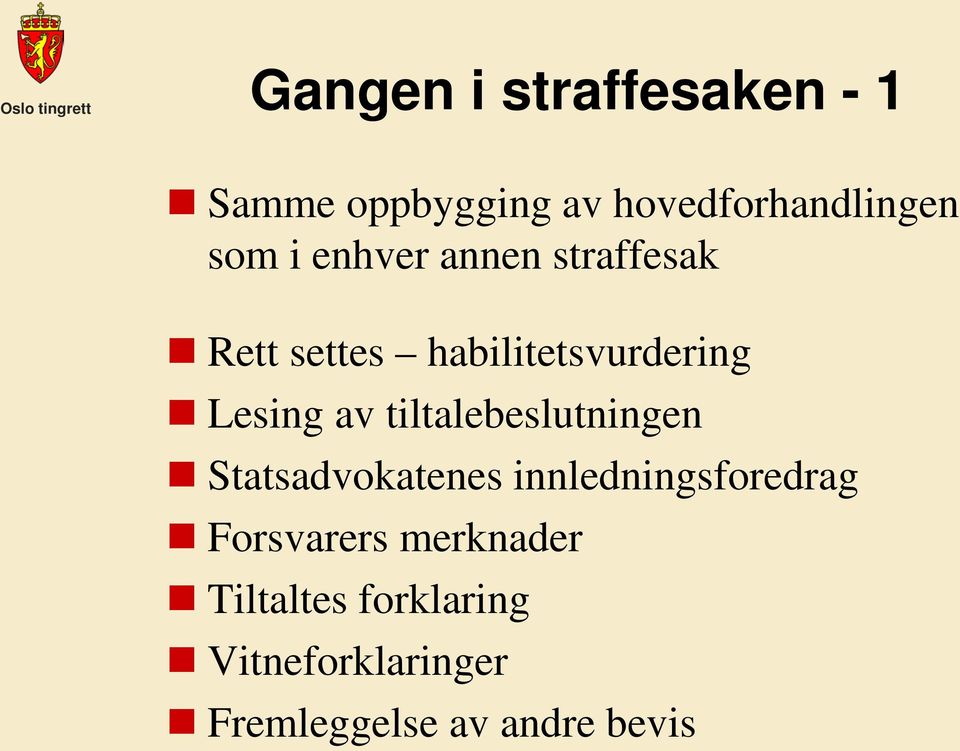 tiltalebeslutningen Statsadvokatenes innledningsforedrag Forsvarers