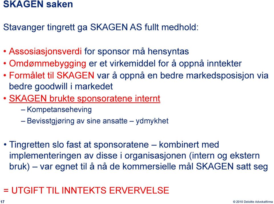 internt Kompetanseheving Bevisstgjøring av sine ansatte ydmykhet Tingretten slo fast at sponsoratene kombinert med implementeringen av