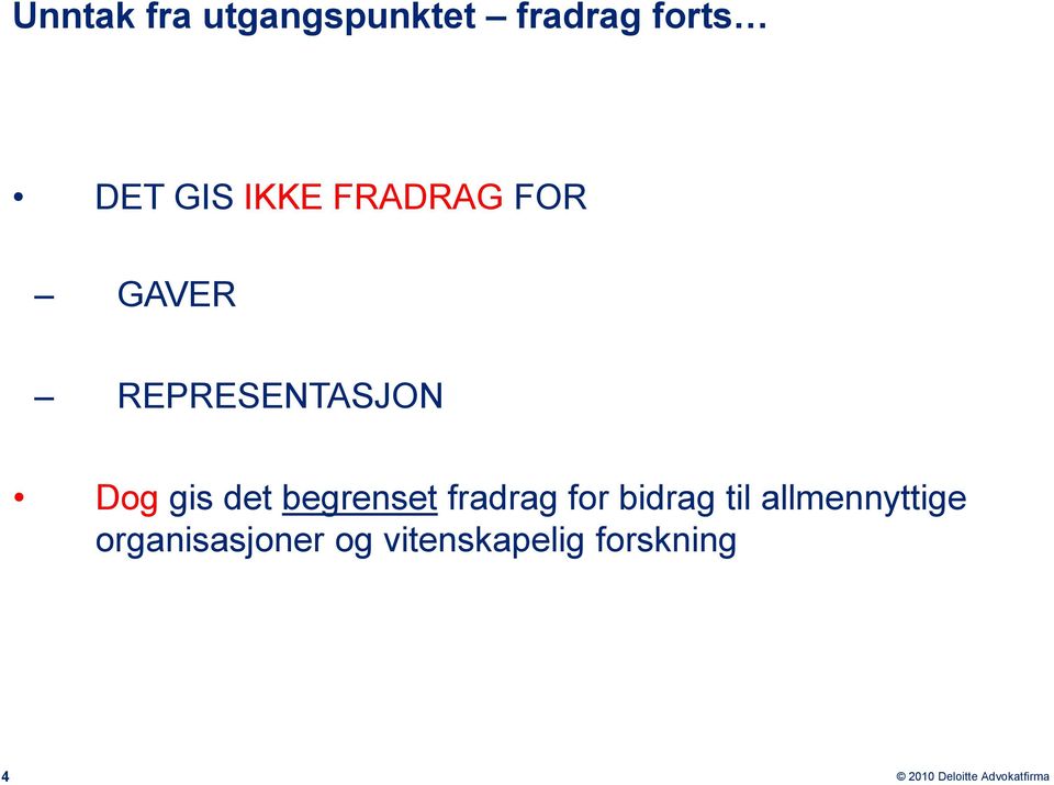 gis det begrenset fradrag for bidrag til