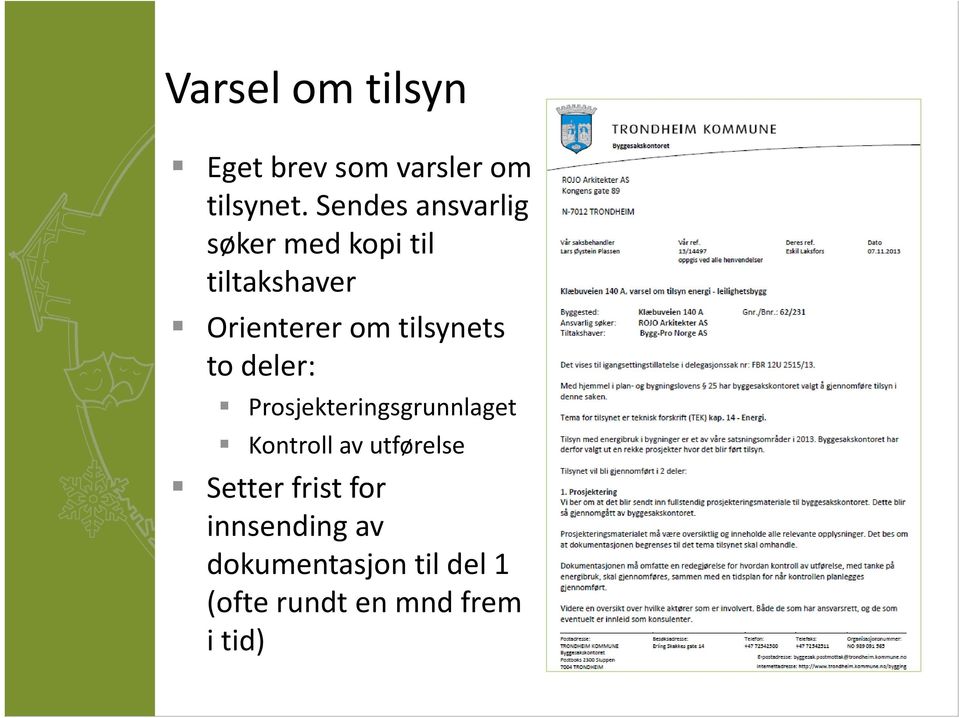 tilsynets to deler: Prosjekteringsgrunnlaget Kontroll av utførelse