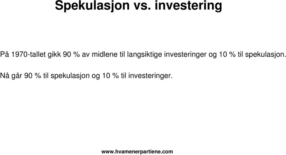 midlene til langsiktige investeringer og 10