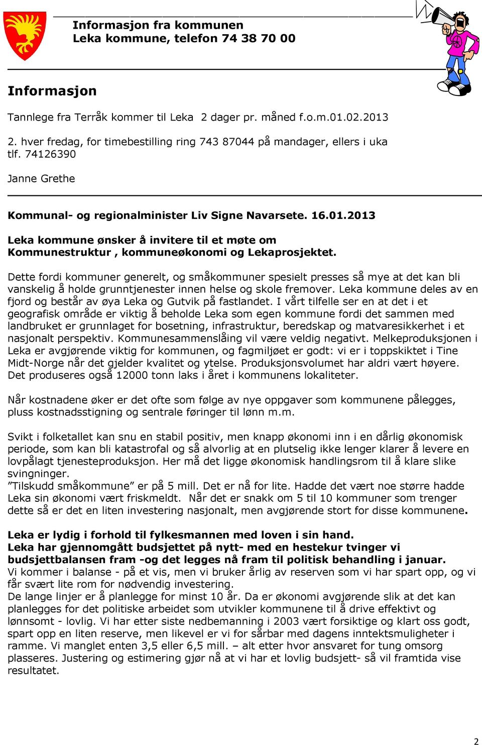 2013 Leka kommune ønsker å invitere til et møte om Kommunestruktur, kommuneøkonomi og Lekaprosjektet.