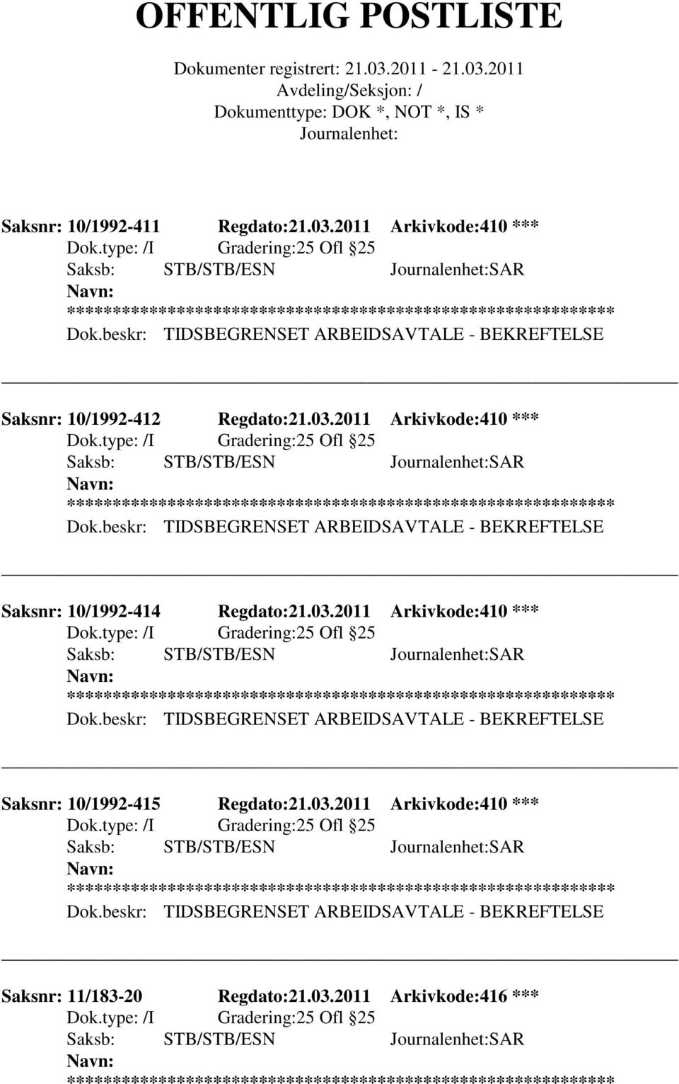 2011 Arkivkode:410 *** 25 Ofl 25 Saksnr: 10/1992-414 Regdato:21.03.