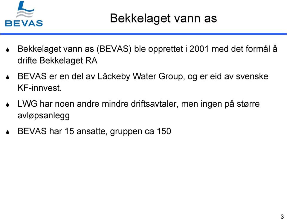 Group, og er eid av svenske KF-innvest.