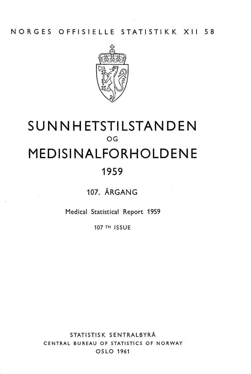ÅRGANG Medical Statistical Report 99 0 TH ISSUE