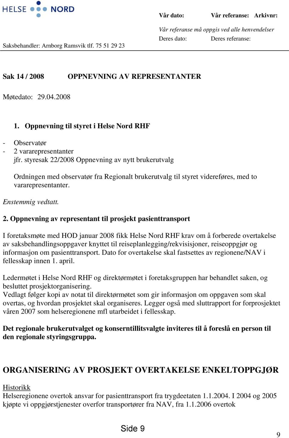 Oppnevning til styret i Helse Nord RHF - Observatør - 2 vararepresentanter jfr.