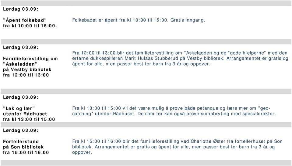 Hulaas Stubberud på Vestby bibliotek. Arrangementet er gratis og åpent for alle, men passer best for barn fra 3 år og oppover. Lørdag 03.