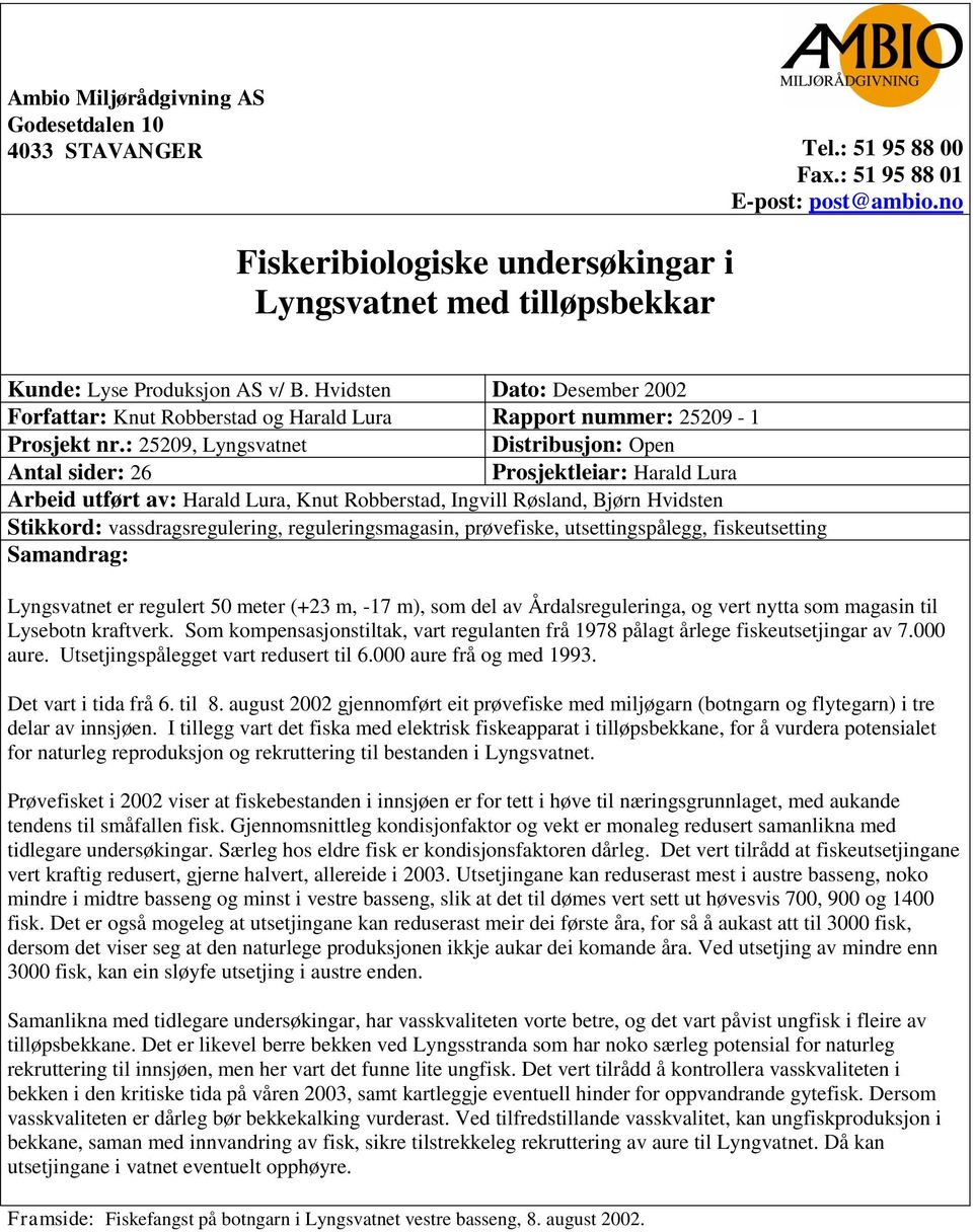 Hvidsten Dato: Desember 2002 Forfattar: Knut Robberstad og Harald Lura Rapport nummer: 25209-1 Prosjekt nr.