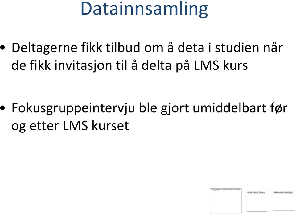 tilbud om å deta i studien når de fikk invitasjon til å