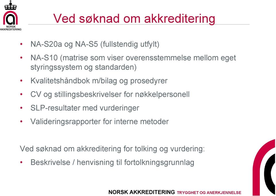 og stillingsbeskrivelser for nøkkelpersonell SLP-resultater med vurderinger Valideringsrapporter for