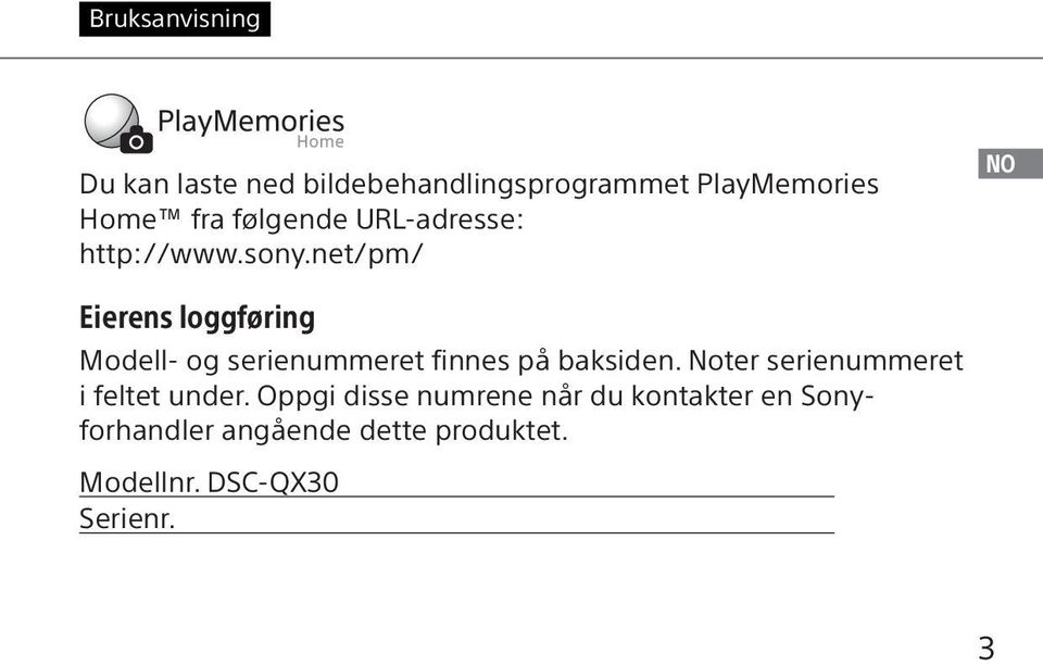 net/pm/ NO Eierens loggføring Modell- og serienummeret finnes på baksiden.