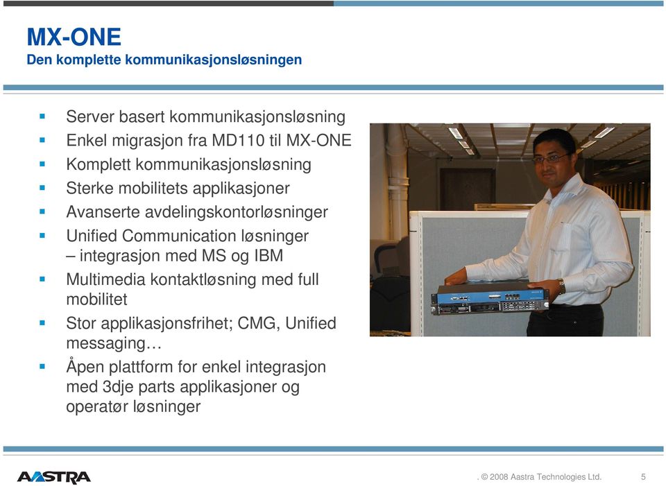 Communication løsninger integrasjon med MS og IBM Multimedia kontaktløsning med full mobilitet Stor