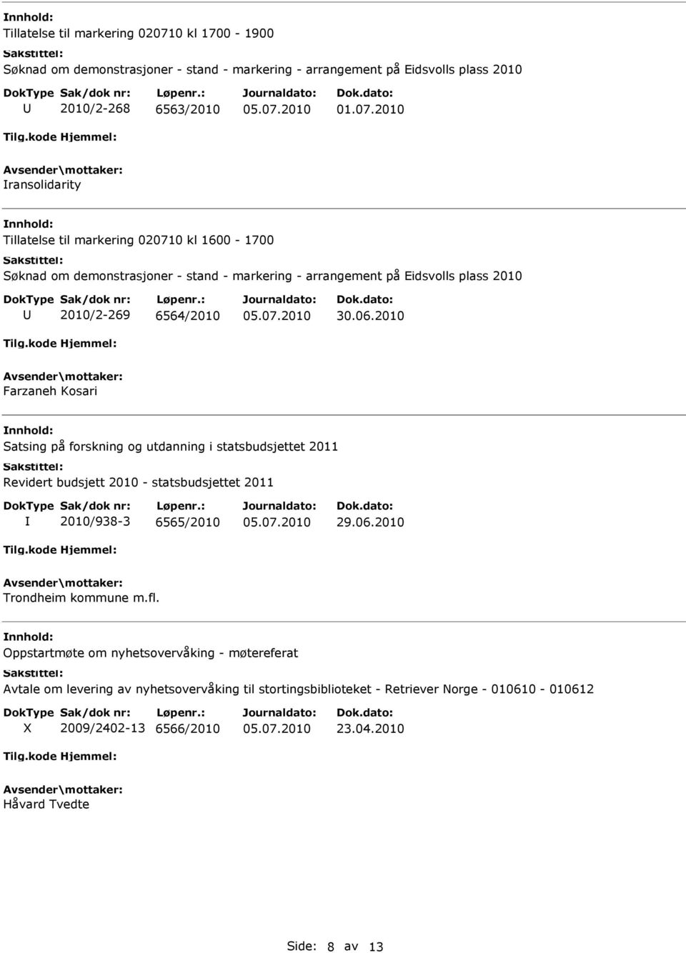 2010 Farzaneh Kosari Satsing på forskning og utdanning i statsbudsjettet 2011 Revidert budsjett 2010 - statsbudsjettet 2011