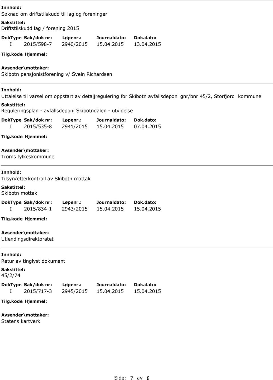 45/2, Storfjord kommune Reguleringsplan - avfallsdeponi Skibotndalen - utvidelse 2015/535-8 2941/2015 07.04.