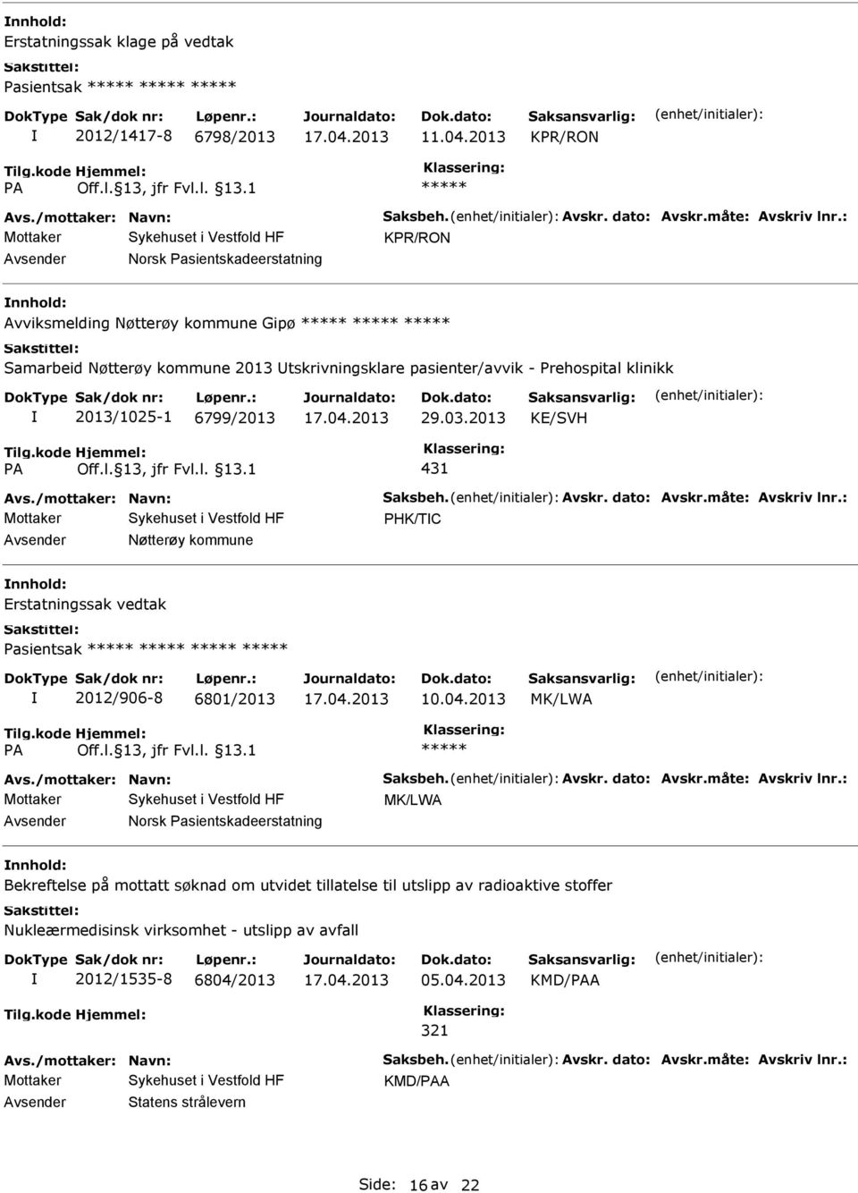 2013 KE/SVH 431 Avs./mottaker: Navn: Saksbeh. Avskr. dato: Avskr.måte: Avskriv lnr.