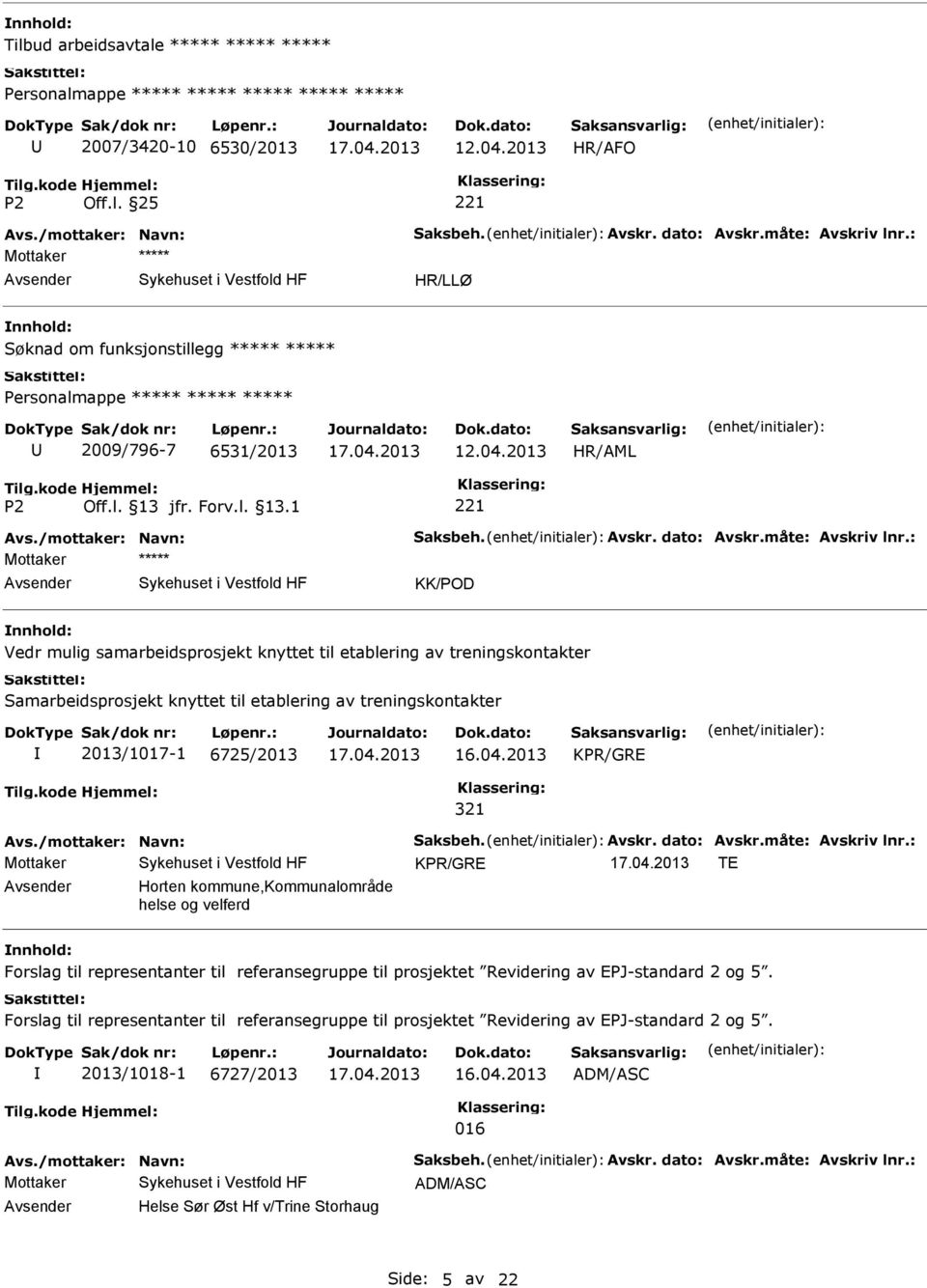 : Mottaker KK/POD Vedr mulig samarbeidsprosjekt knyttet til etablering av treningskontakter Samarbeidsprosjekt knyttet til etablering av treningskontakter 2013/1017-1 6725/2013 16.04.