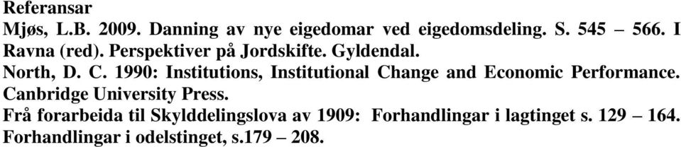 1990: Institutions, Institutional Change and Economic Performance.