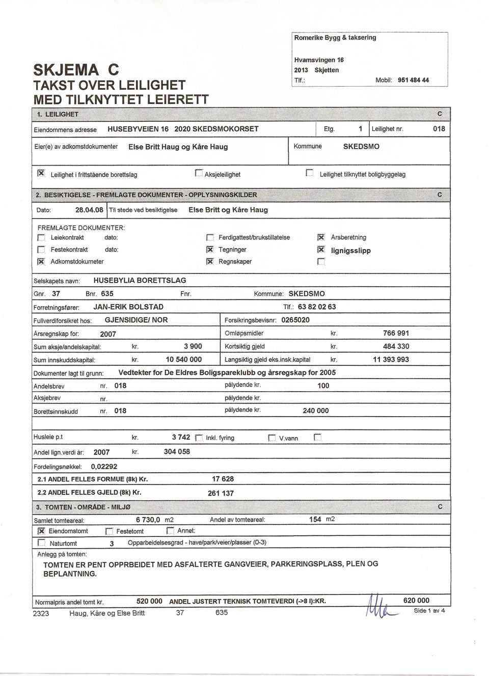 lK[ 0: lignigsslipp Selskapets navn: Gnr. 37 Forretningsf0rer: JAN-ERK BOLSTAD Fullverdiforsikret hos: GJENSDGE NOR Tt.