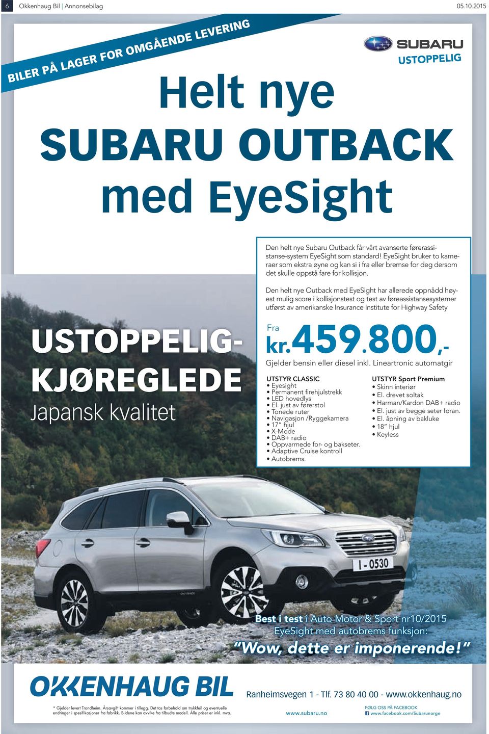 EyeSight bruker to kameraer som ekstra øyne og kan si i fra eller bremse for deg dersom det skulle oppstå fare for kollisjon.