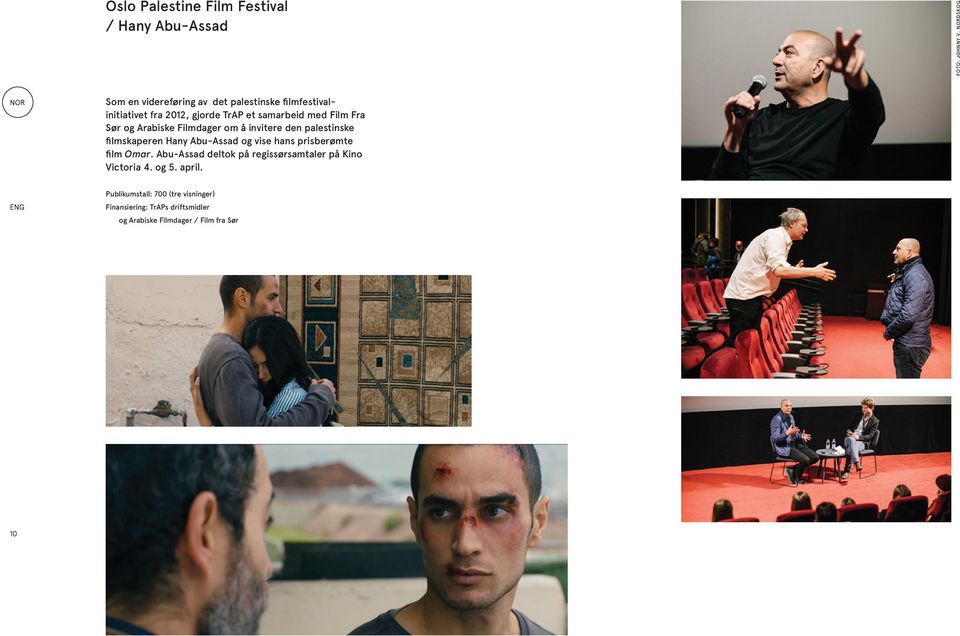 Sør og Arabiske Filmdager om å invitere den palestinske filmskaperen Hany Abu-Assad og vise hans prisberømte film Omar.