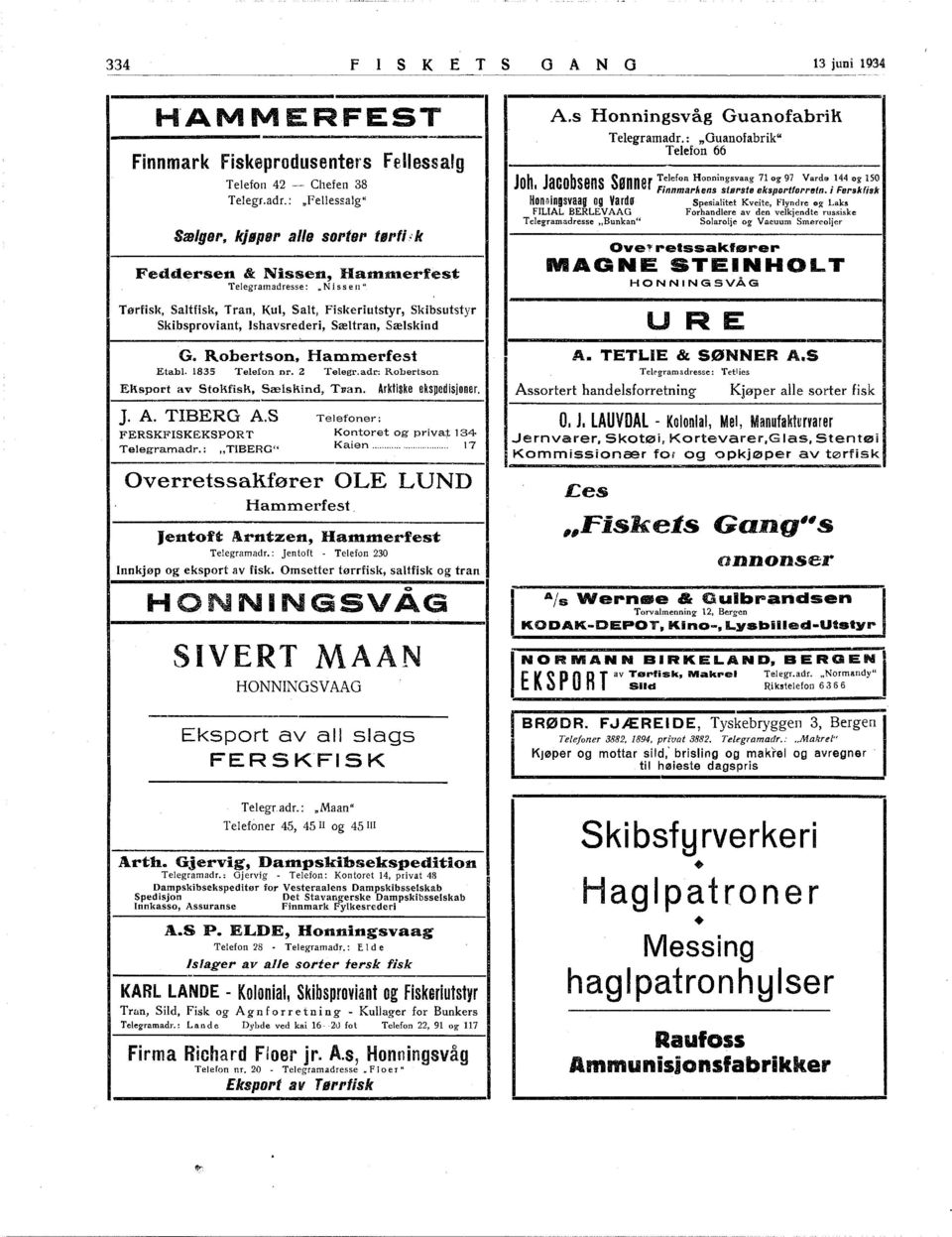 Nissen" Tørfisk, Saltfisk, Tran, Kul, Salt, Fiskeriutstyr, Skibsutstyr Skibsproviant, shavsrederi, Sæltran, Sælskind G. Robertson, Hammerfest Etab. 835 Telefon nr. 2 Telegr.