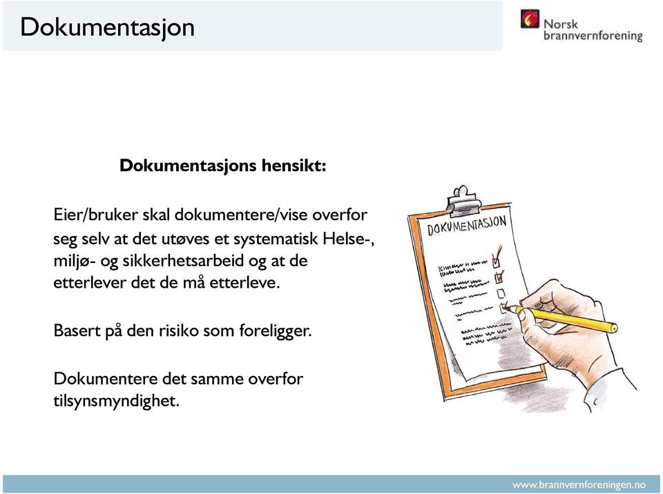 Helse-, miljø- og sikkerhetsarbeid og at de etterlever det de må