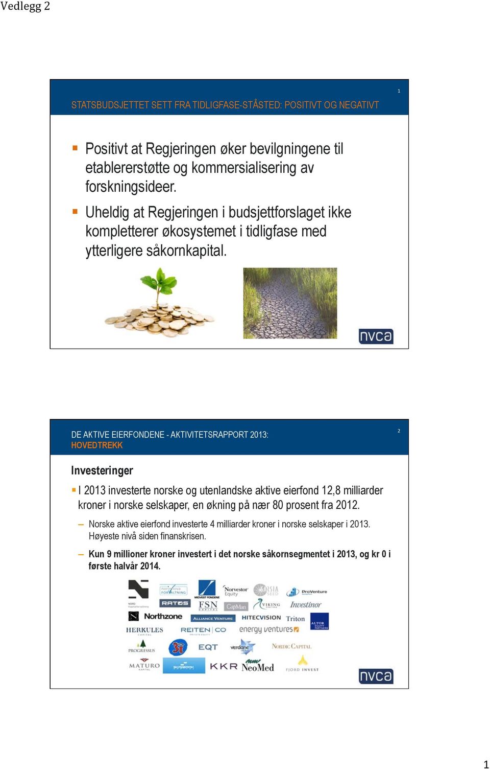 DE AKTIVE EIERFONDENE - AKTIVITETSRAPPORT 2013: HOVEDTREKK '& Investeringer!