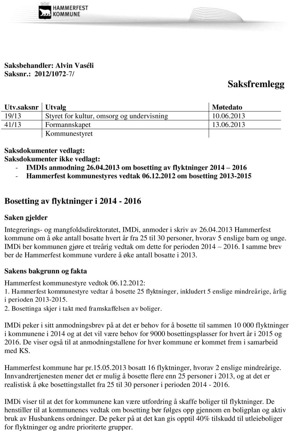 2013 om bosetting av flyktninger 2014 2016 - Hammerfest kommunestyres vedtak 06.12.