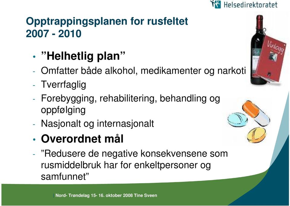 rehabilitering, behandling og oppfølging - Nasjonalt og internasjonalt