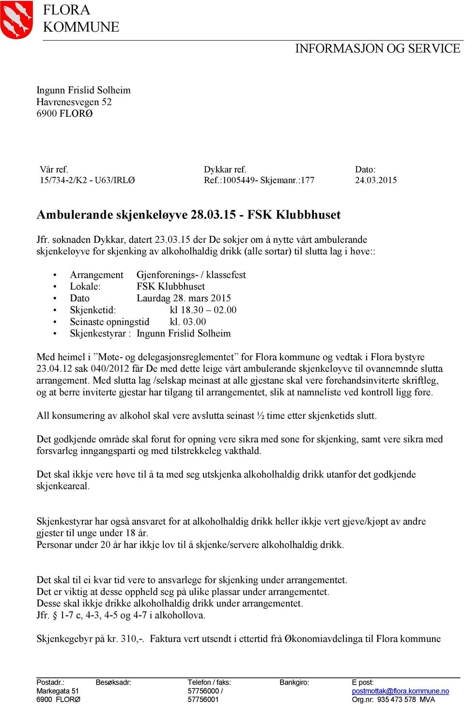 15 - FSK Klubbhuset Jfr. søknaden Dykkar, datert 23.03.