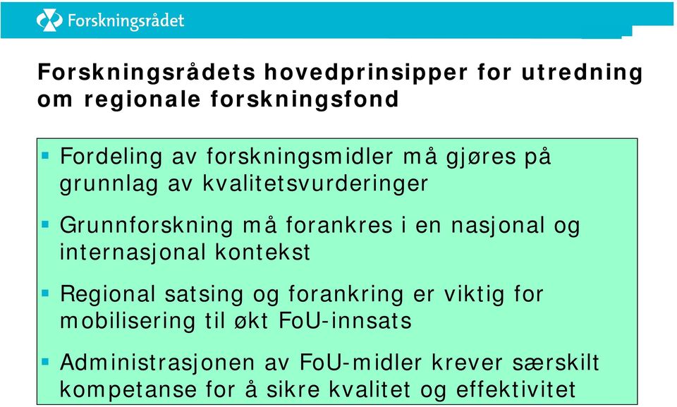 nasjonal og internasjonal kontekst Regional satsing og forankring er viktig for mobilisering til