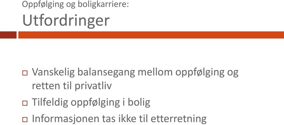 retten til privatliv Tilfeldig oppfølging i