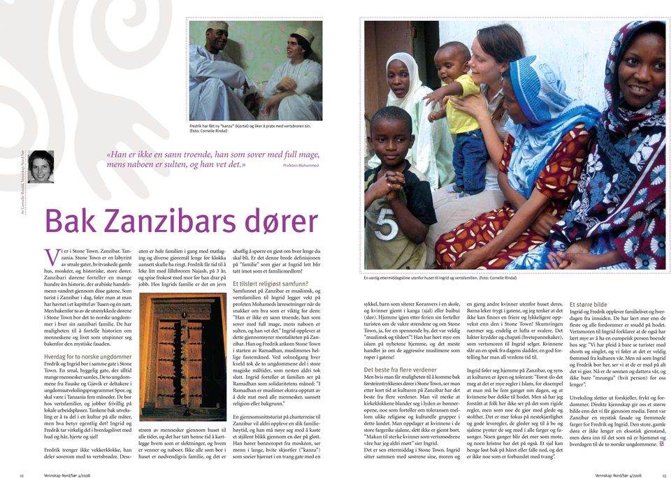 Zanzibari dørene forteller en mange hundre års historie, der arabiske handelsmenn vandret gjennom disse gatene.