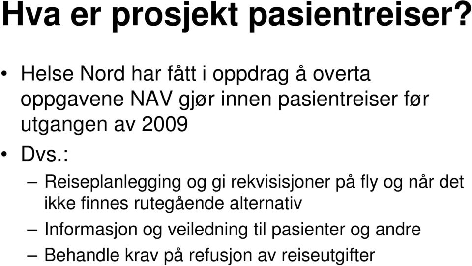 før utgangen av 2009 Dvs.