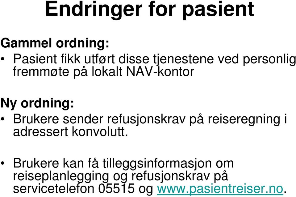 refusjonskrav på reiseregning i adressert konvolutt.