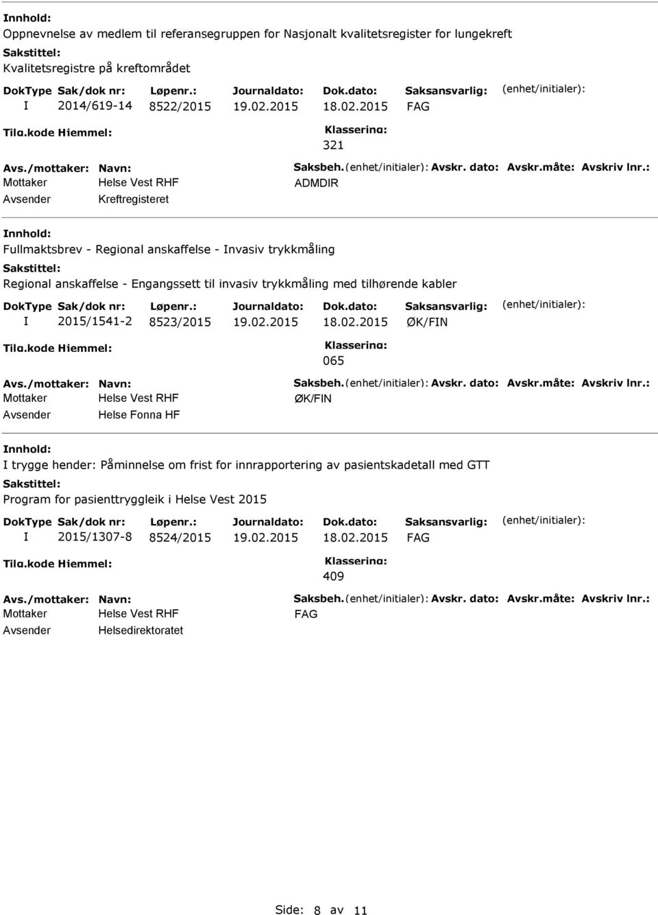 : ADMDR Kreftregisteret Fullmaktsbrev - Regional anskaffelse - nvasiv trykkmåling Regional anskaffelse - Engangssett til invasiv trykkmåling med tilhørende kabler 2015/1541-2 8523/2015