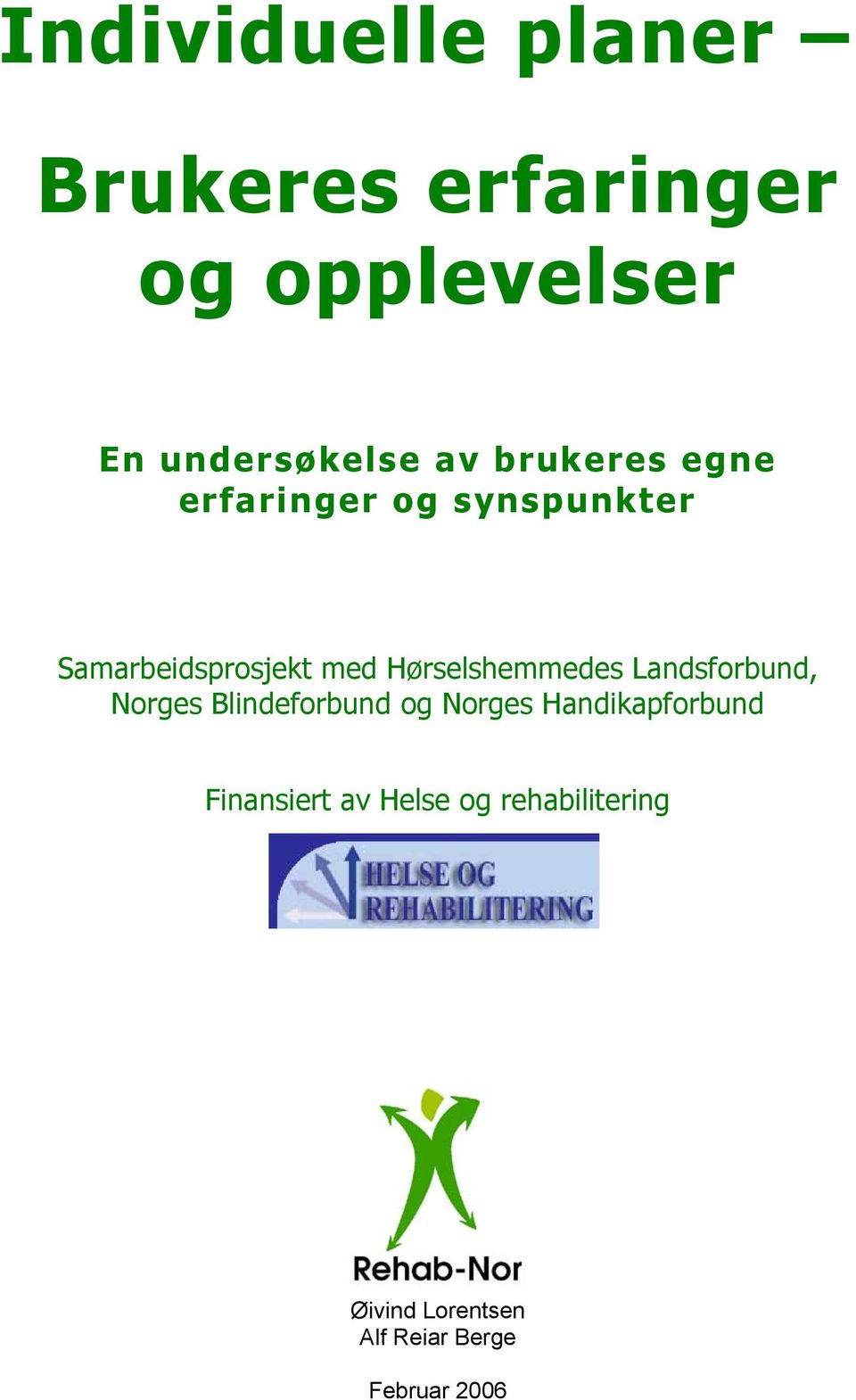 Hørselshemmedes Landsforbund, Norges Blindeforbund og Norges