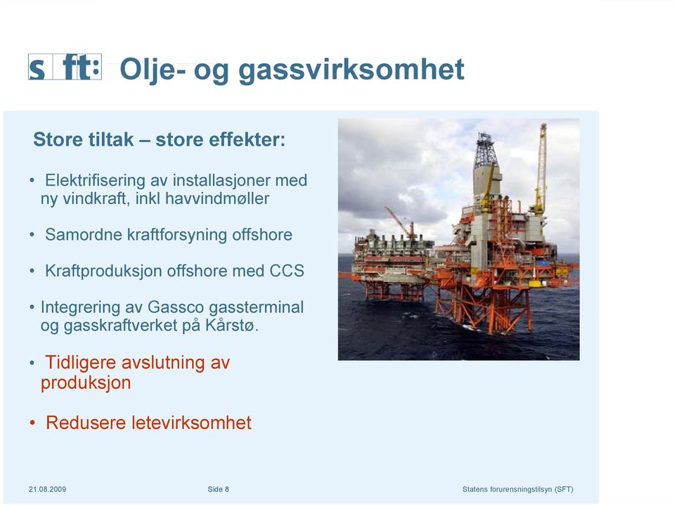 med CCS Integrering g av Gassco gassterminal og gasskraftverket på Kårstø.