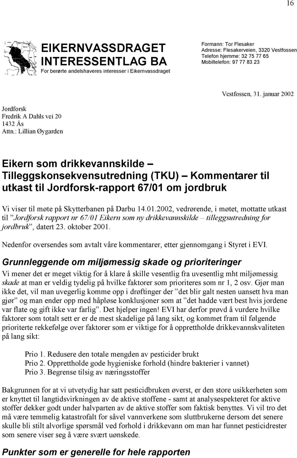 : Lillian Øygarden Eikern som drikkevannskilde Tilleggskonsekvensutredning (TKU) Kommentarer til utkast til Jordforsk-rapport 67/01 