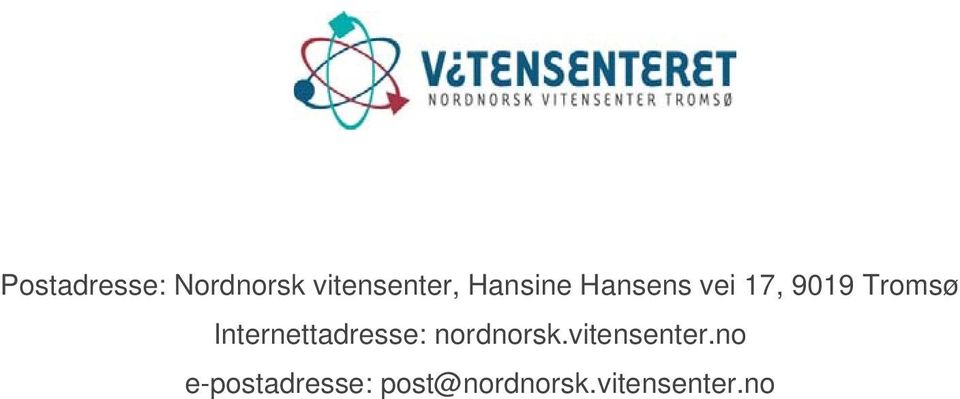 Internettadresse: nordnorsk.vitensenter.