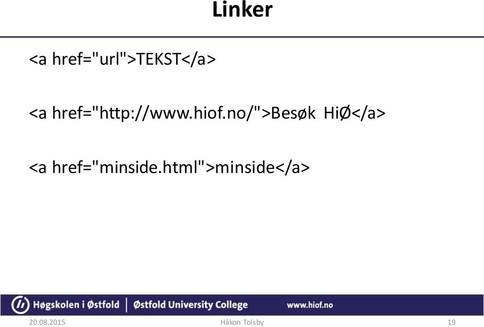 no/">besøk HiØ</a> <a