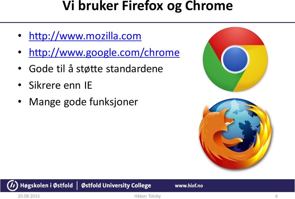 com/chrome Gode til å støtte standardene